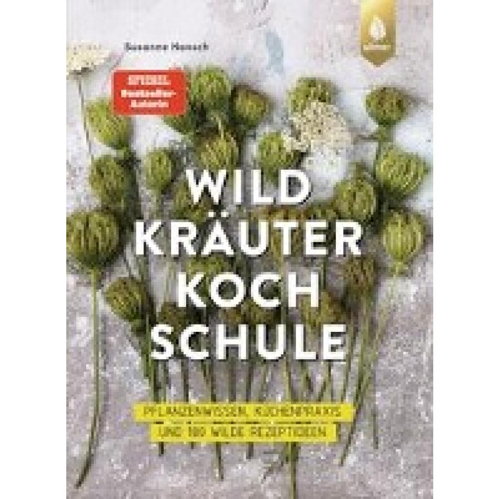 Hansch, Susanne: Die große Wildkräuter-Kochschule