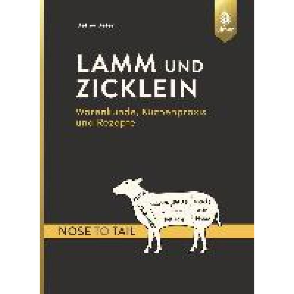 Lamm und Zicklein - nose to tail (Ueter, Detlev)