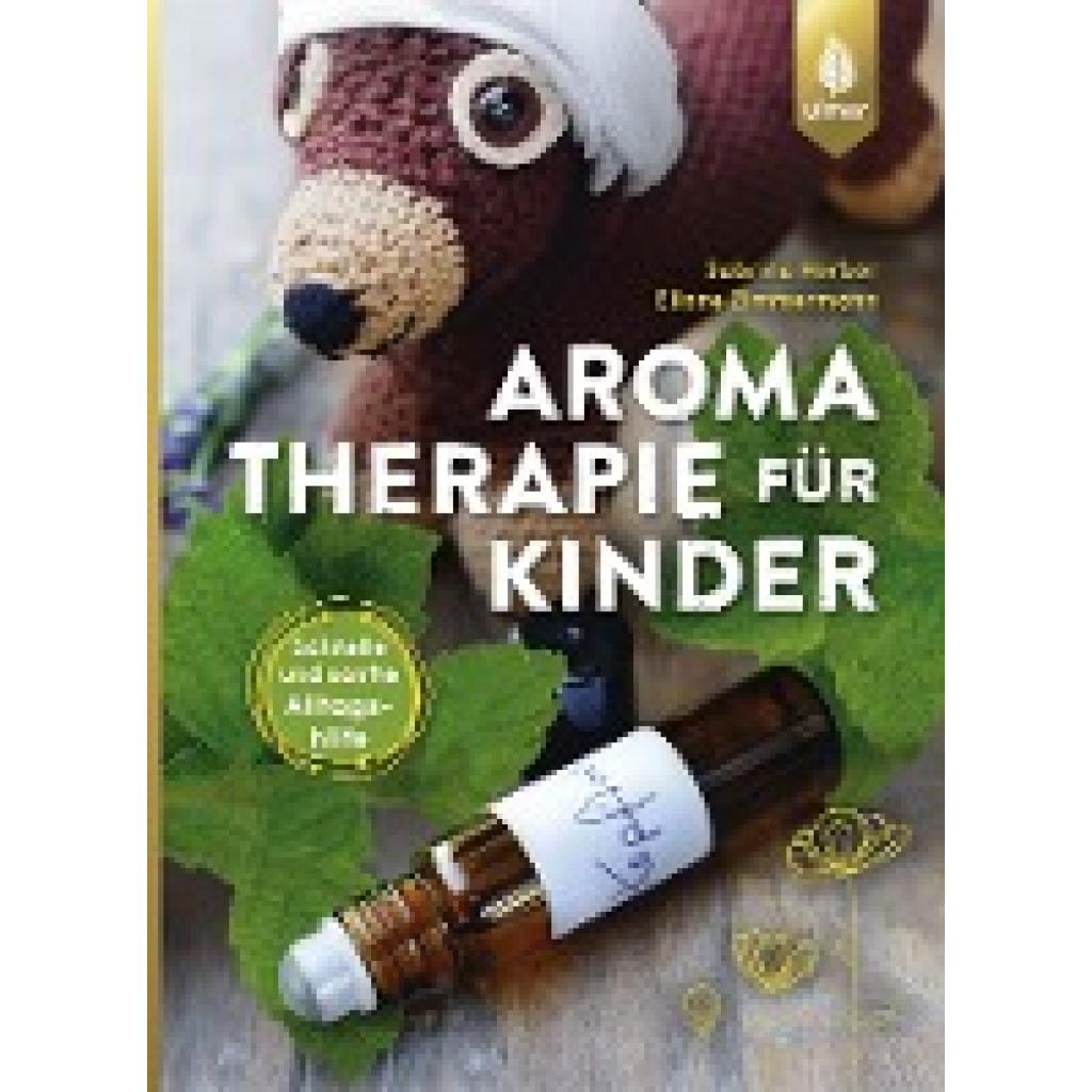 9783818600709 - Eliane Zimmermann - GEBRAUCHT Aromatherapie für Kinder Schnelle und sanfte Alltagshilfe bei Kinderkrankheiten - Preis vom 02062023 050629 h 9783818600709 - Eliane Zimmermann - GEBRAUCHT Aromatherapie für Kinder Schnelle und sanfte Alltagshilfe bei Kinderkrankheiten - Preis vom 02062023 050629 h