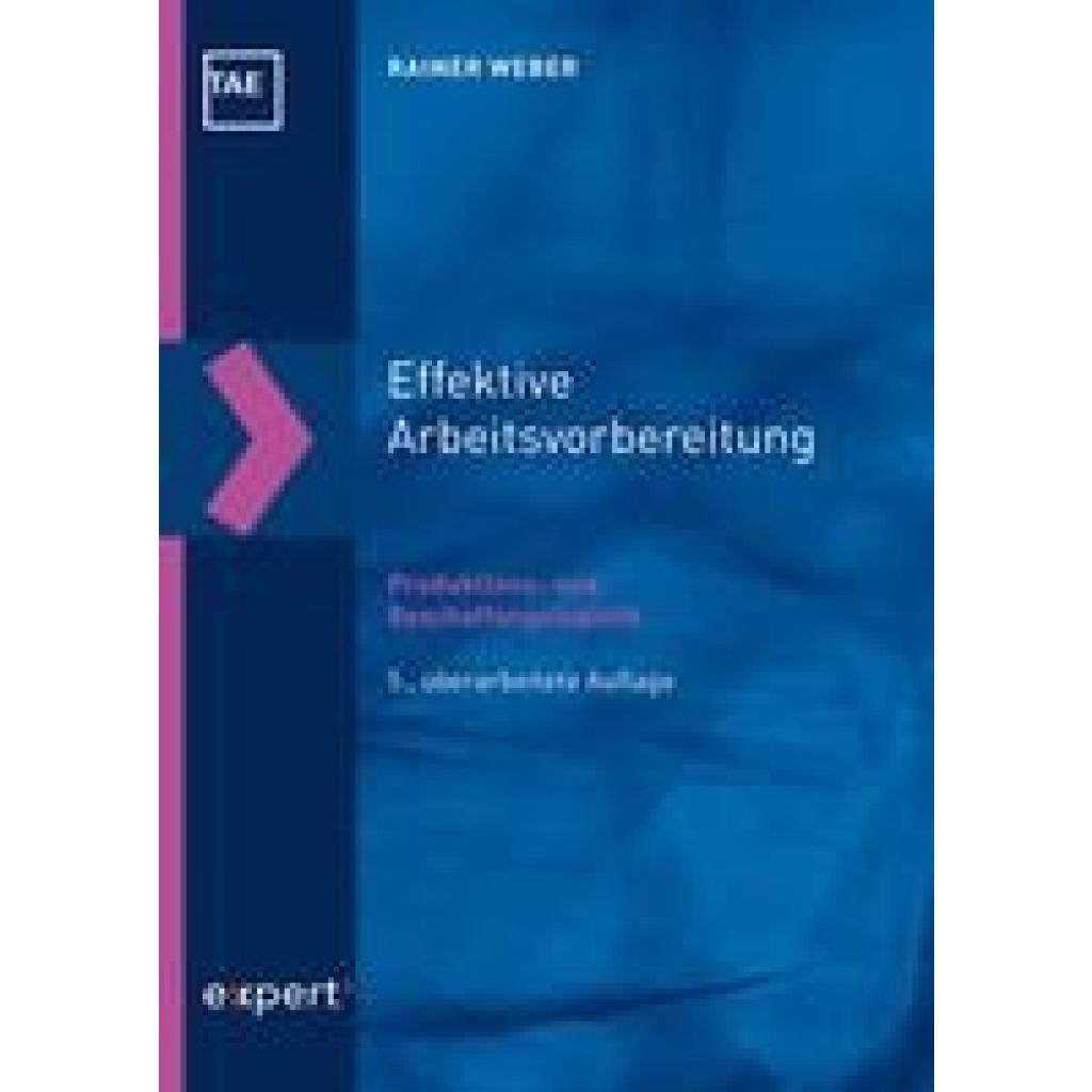 Effektive Arbeitsvorbereitung - Produktions- und Beschaffungslogistik (Weber, Rainer)