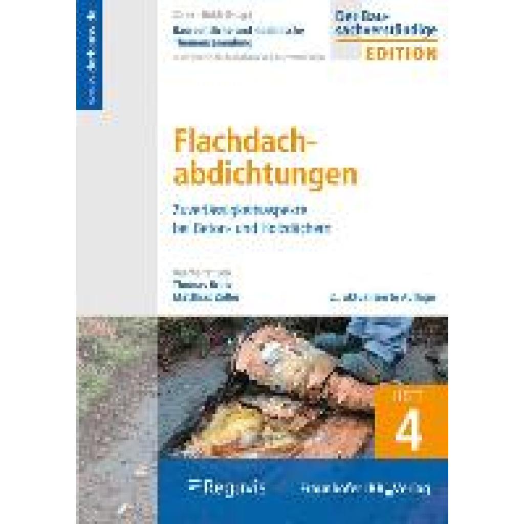 Baurechtliche und -technische Themensammlung. Heft 4: Flachdachabdichtungen (Zöller, Matthias~Bretz, Thomas)