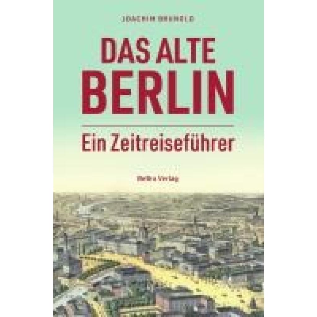 9783814802794 - Das alte Berlin - Joachim Brunold Gebunden 9783814802794 - Das alte Berlin - Joachim Brunold Gebunden