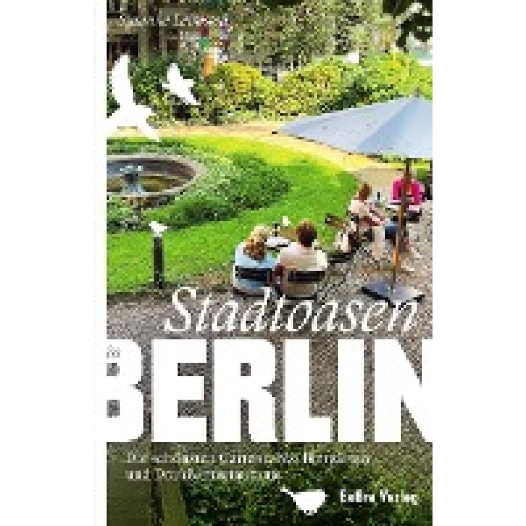 9783814802688 - Unterwegs in Berlin   Stadtoasen in Berlin - Susanne Leimstoll Kartoniert (TB)