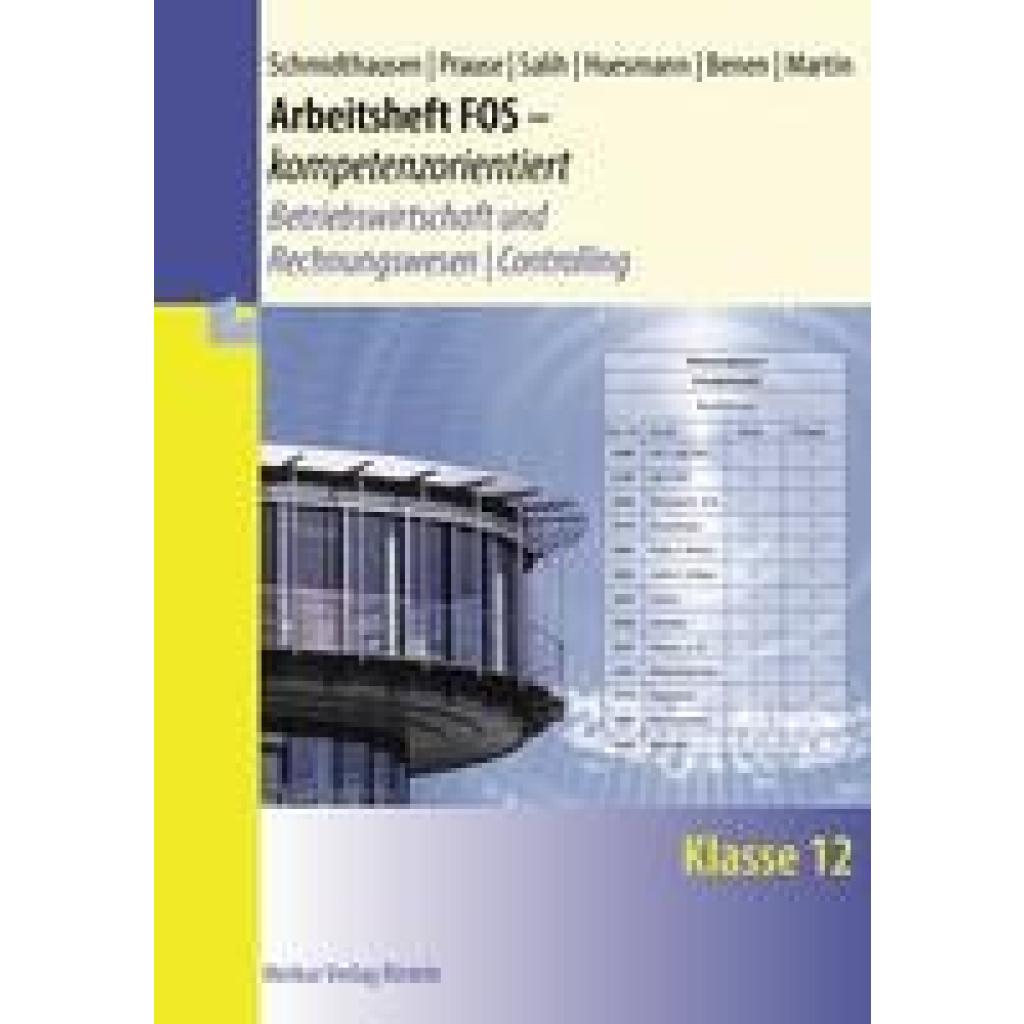9783812015882 - Michael Schmidthausen - GEBRAUCHT Arbeitsheft FOS - kompetenzorientiert - Betriebswirtschaft und Rechnungswesen Controlling Klasse 12 - Preis vom 04062023 050858 h 9783812015882 - Michael Schmidthausen - GEBRAUCHT Arbeitsheft FOS - kompetenzorientiert - Betriebswirtschaft und Rechnungswesen Controlling Klasse 12 - Preis vom 04062023 050858 h