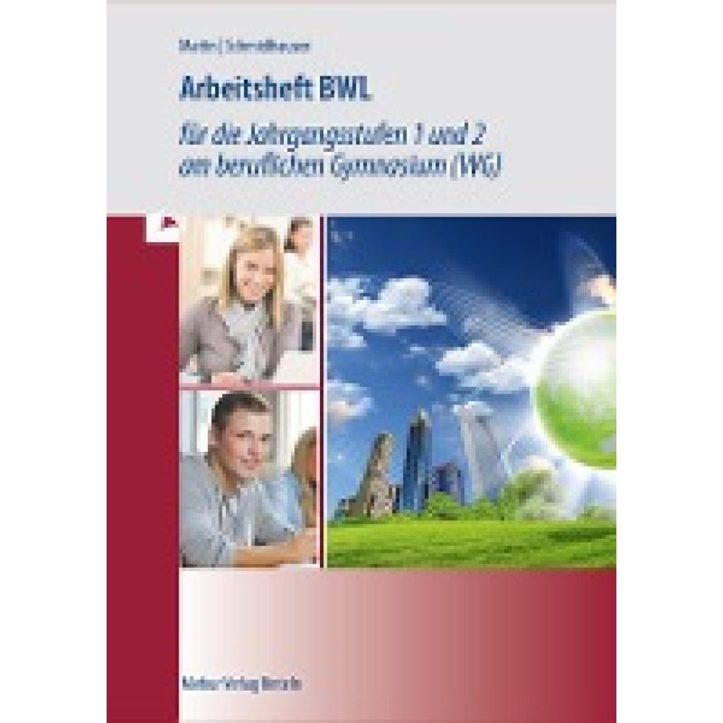 9783812014540 - Volks- und Betriebswirtschaftslehre für das berufliche Gymnasium (WG) Ausgabe Baden-Württemberg Arbeitsheft BWL für die Jahrgangsstufen 1 und 2 am beruflichen Gymnasium (WG) - Michael Schmidthausen Michael Martin Kartoniert (TB)
