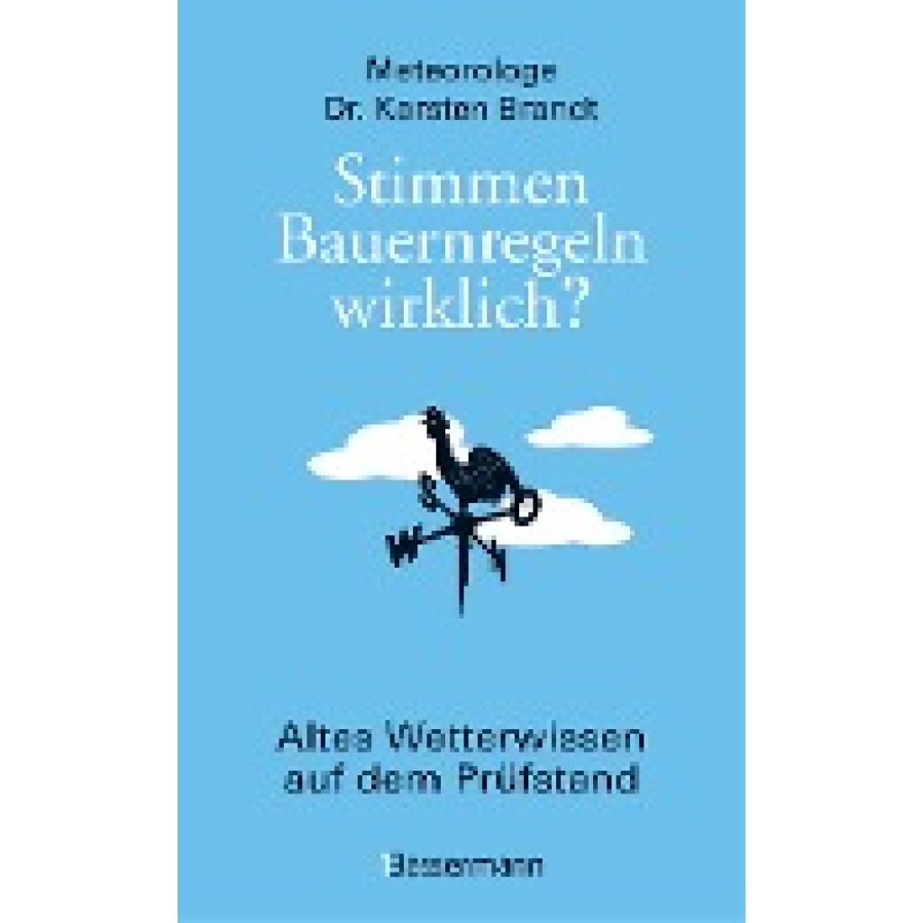 Brandt, Karsten: Stimmen Bauernregeln wirklich? Altes Wetterwissen auf dem Prüfstand