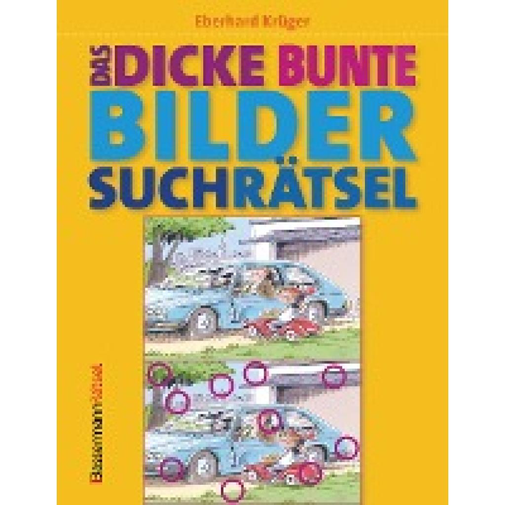 Krüger, Eberhard: Das dicke bunte Bildersuchrätsel (Finde den Fehler)