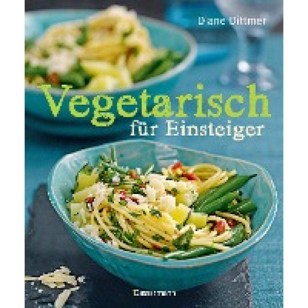 Dittmer, Diane: Vegetarisch für Einsteiger