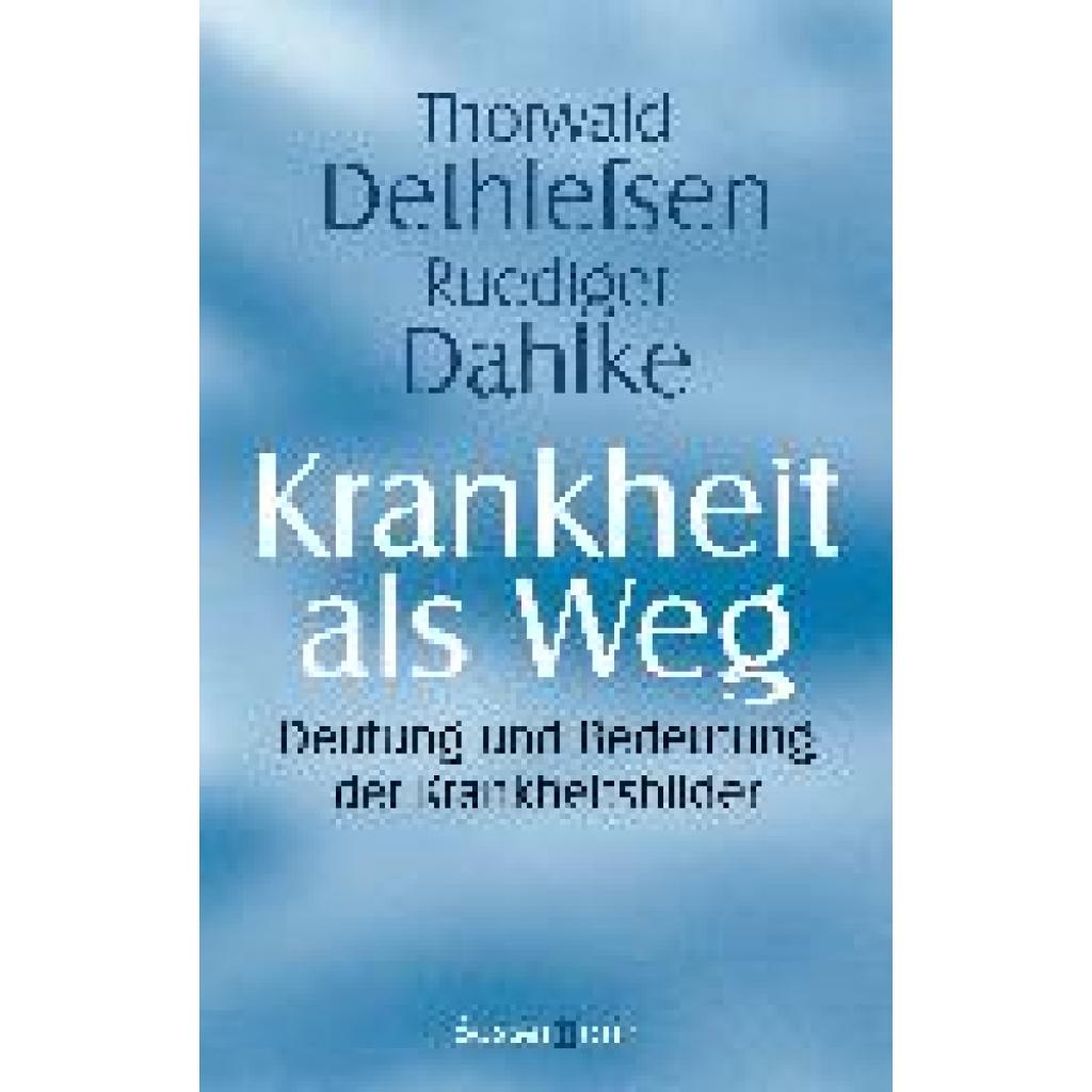 Dethlefsen, Thorwald: Krankheit als Weg