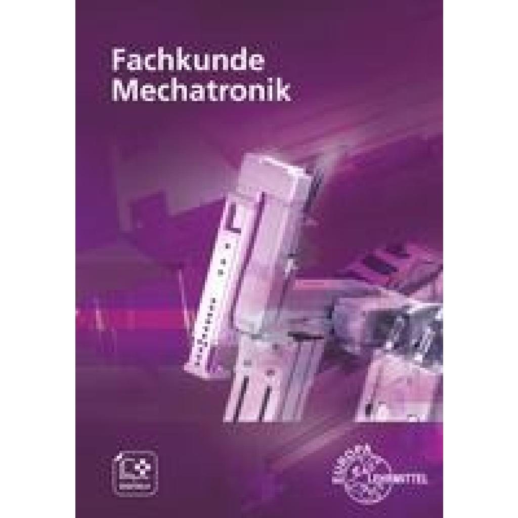 9783808549933 - Fachkunde Mechatronik - Hans Hebel Gerhard Lämmlin Matthias Link Detlev Müller Carsten Sartor Alexander Scheib Philipp Schott Stefan Schwarzwälder Eckhard Thiele Kartoniert (TB) 9783808549933 - Fachkunde Mechatronik - Hans Hebel Gerhard Lämmlin Matthias Link Detlev Müller Carsten Sartor Alexander Scheib Philipp Schott Stefan Schwarzwälder Eckhard Thiele Kartoniert (TB)