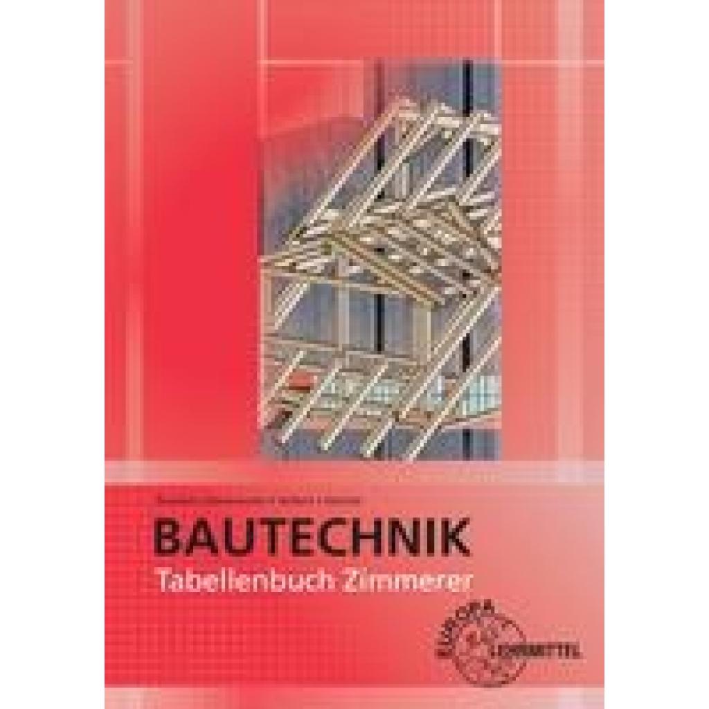 9783808549827 - Tabellenbuch Zimmerer - Thomas Jansen Ingo Nennewitz Peter Peschel Sven Schulzig Jürgen Steinle Kartoniert (TB) 9783808549827 - Tabellenbuch Zimmerer - Thomas Jansen Ingo Nennewitz Peter Peschel Sven Schulzig Jürgen Steinle Kartoniert (TB)