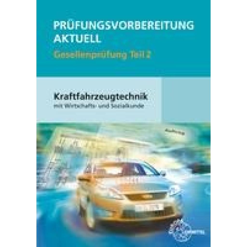 9783808523551 - Prüfungsvorbereitung aktuell Prüfungsvorbereitung aktuell Gesellenprüfung Teil 2 Kraftfahrzeugtechnik 2 Bde - Uwe Heider Jochen Mann Rolf Gscheidle Wolfgang Keil Richard Fischer Kartoniert (TB) 9783808523551 - Prüfungsvorbereitung aktuell Prüfungsvorbereitung aktuell Gesellenprüfung Teil 2 Kraftfahrzeugtechnik 2 Bde - Uwe Heider Jochen Mann Rolf Gscheidle Wolfgang Keil Richard Fischer Kartoniert (TB)