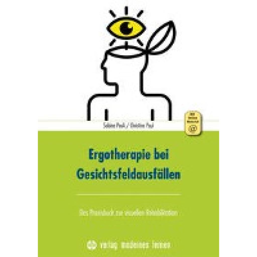9783808009338 - Ergotherapie bei Gesichtsfeldausfällen m 1 Online-Zugang - Sabine Pauli Christine Paul Kartoniert (TB) 9783808009338 - Ergotherapie bei Gesichtsfeldausfällen m 1 Online-Zugang - Sabine Pauli Christine Paul Kartoniert (TB)