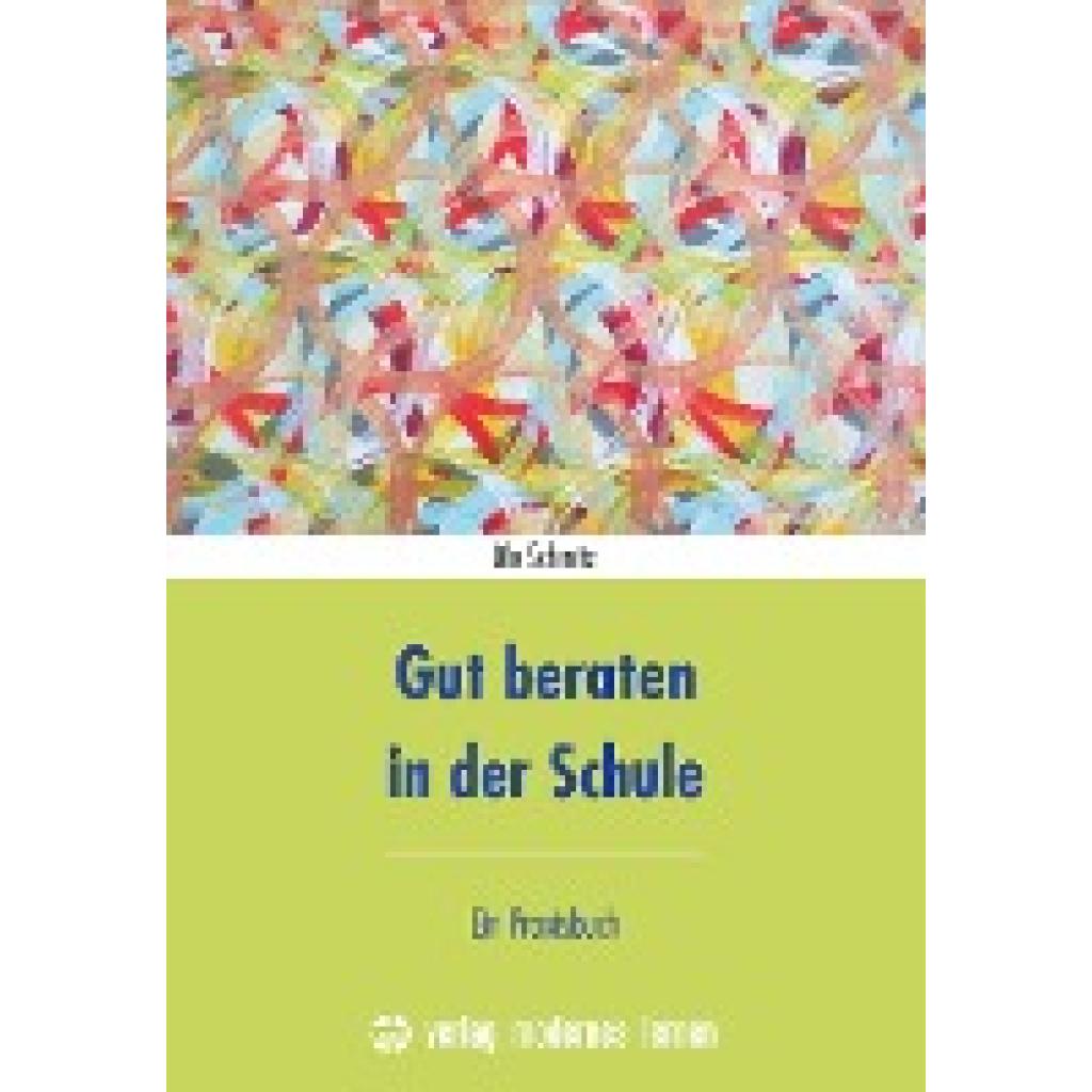 9783808008805 - Gut beraten in der Schule - Lilo Schmitz Kartoniert (TB) 9783808008805 - Gut beraten in der Schule - Lilo Schmitz Kartoniert (TB)