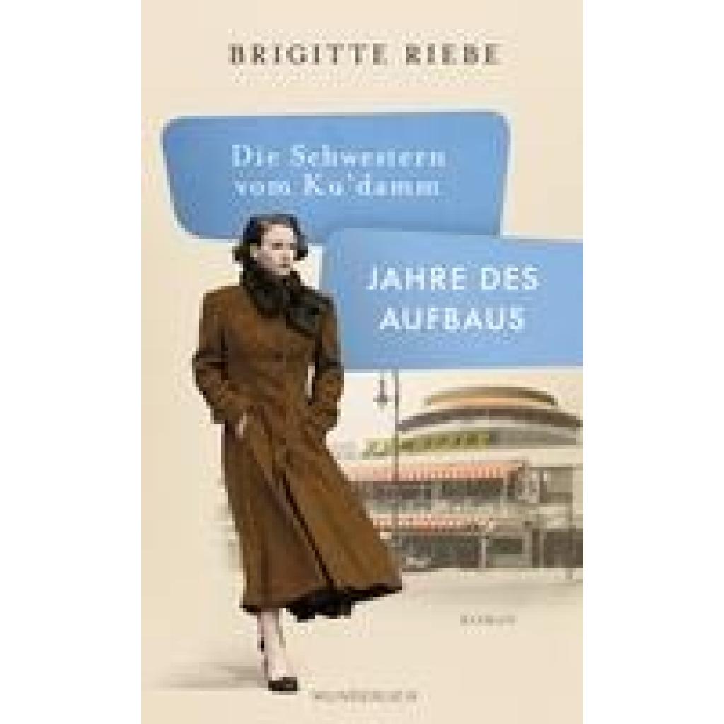 9783805203371 - Jahre des Aufbaus Die Schwestern vom Kudamm Bd1 - Brigitte Riebe Gebunden 9783805203371 - Jahre des Aufbaus Die Schwestern vom Kudamm Bd1 - Brigitte Riebe Gebunden