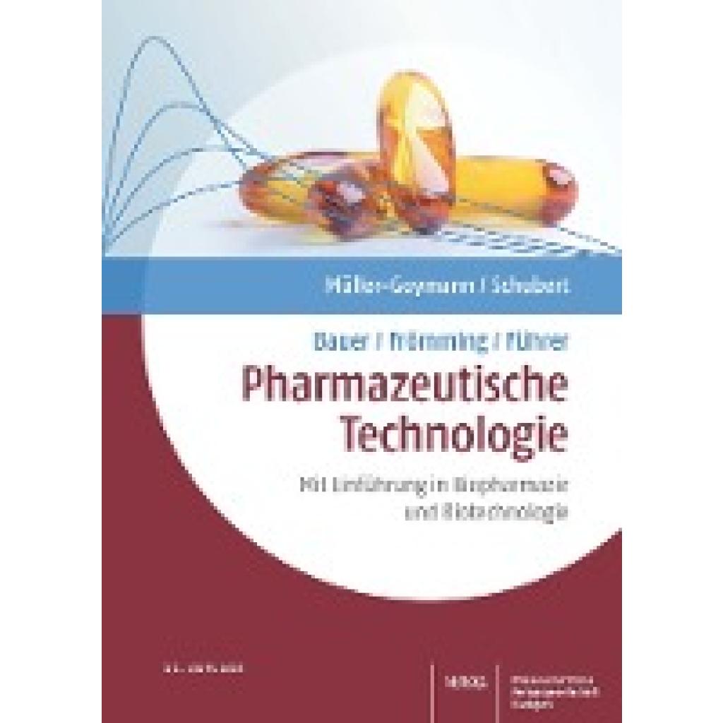 Bauer/Frömming/Führer Pharmazeutische Technologie (Müller-Goymann, Christel~Schubert, Rolf)
