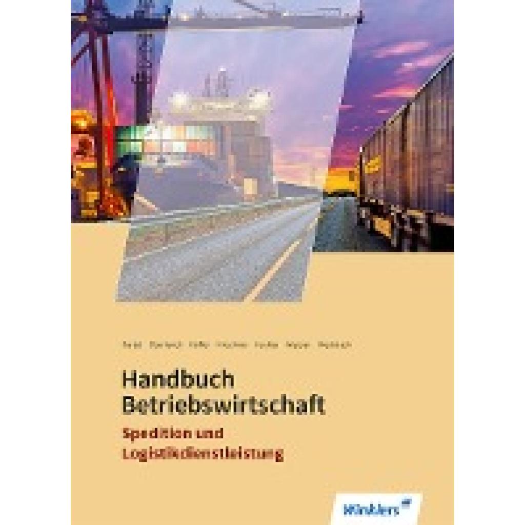 9783804563971 - Spedition und Logistikdienstleistung Handbuch Betriebswirtschaft - Thomas Bartel Manfred Eberhardt Franz-Josef Hoffer Richard Kirschner Christine Kuchta Patrick Wagner Michael Weckbach Kartoniert (TB) 9783804563971 - Spedition und Logistikdienstleistung Handbuch Betriebswirtschaft - Thomas Bartel Manfred Eberhardt Franz-Josef Hoffer Richard Kirschner Christine Kuchta Patrick Wagner Michael Weckbach Kartoniert (TB)