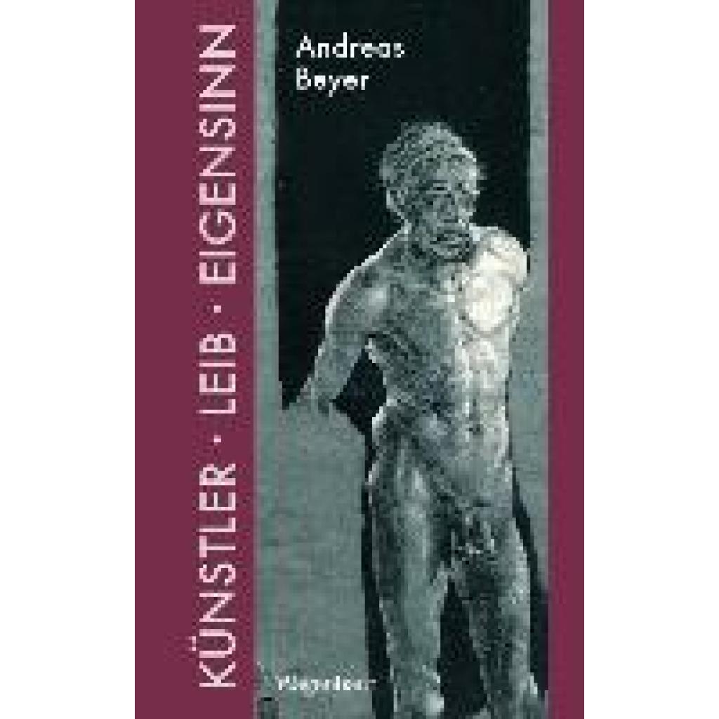 Künstler, Leib und Eigensinn (Beyer, Andreas)