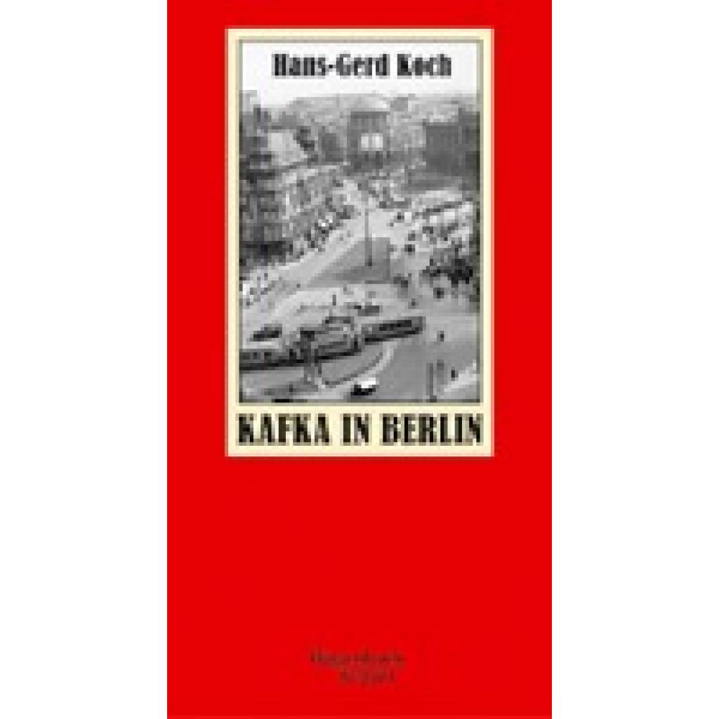 9783803112521 - Kafka in Berlin - Hans-Gerd Koch Leinen