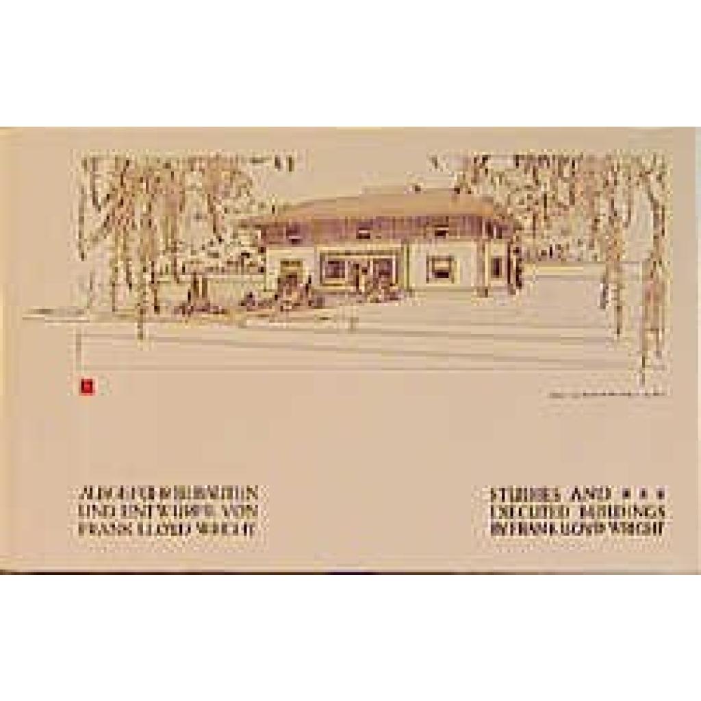 9783803001788 - Ausgeführte Bauten und Entwürfe von Frank Lloyd Wright Studies and Executed Buildings by Frank Lloyd Wright - Frank Ll Wright Gebunden 9783803001788 - Ausgeführte Bauten und Entwürfe von Frank Lloyd Wright Studies and Executed Buildings by Frank Lloyd Wright - Frank Ll Wright Gebunden