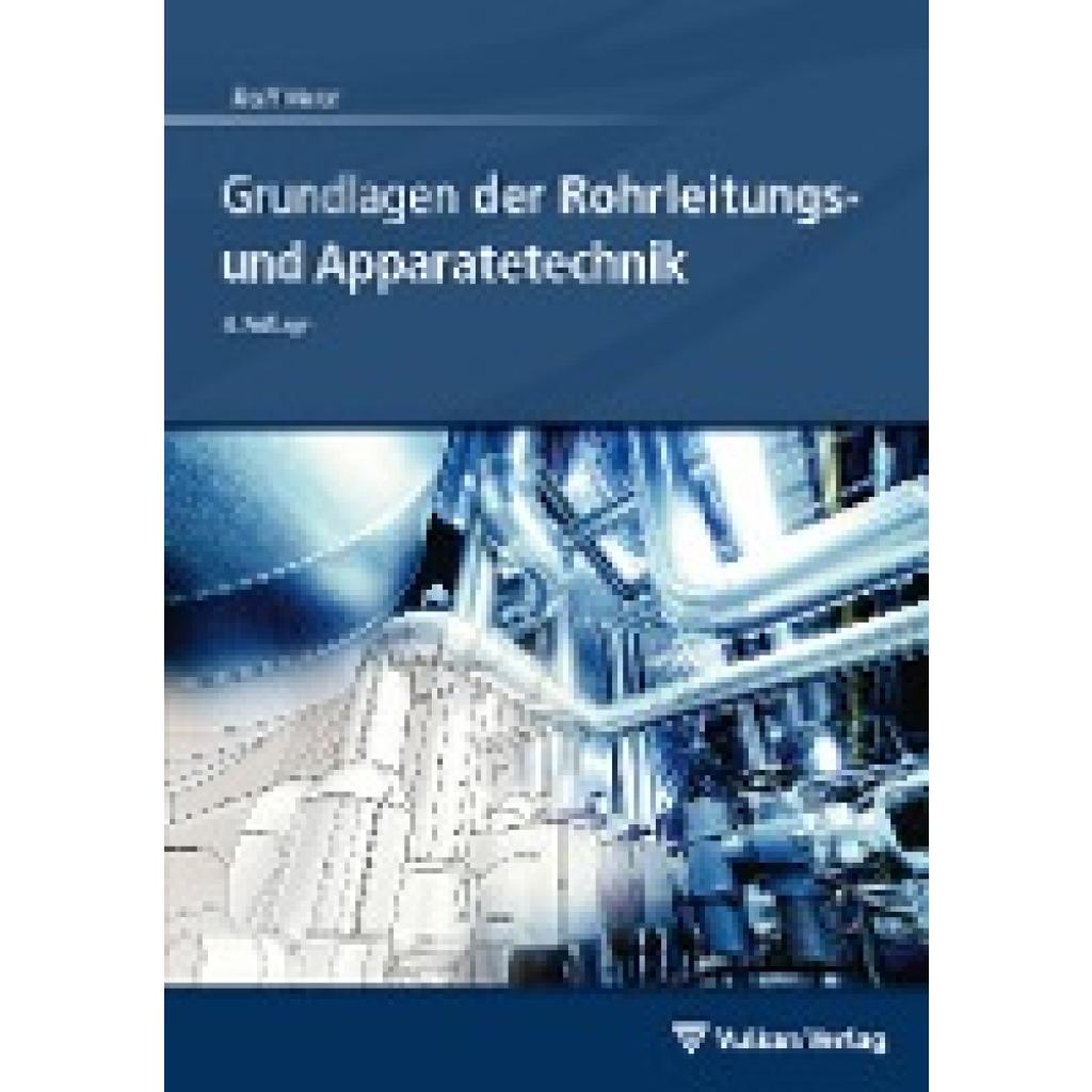 9783802727825 - Grundlagen der Rohrleitungs- und Apparatetechnik - Rolf Herz Kartoniert (TB) 9783802727825 - Grundlagen der Rohrleitungs- und Apparatetechnik - Rolf Herz Kartoniert (TB)
