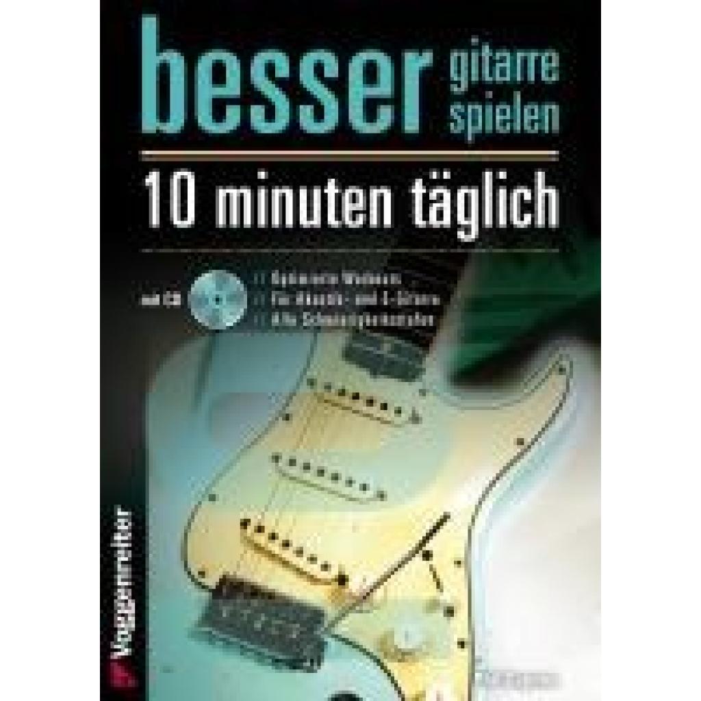 Besser Gitarre spielen - 10 Minuten täglich (Capone, Phil)