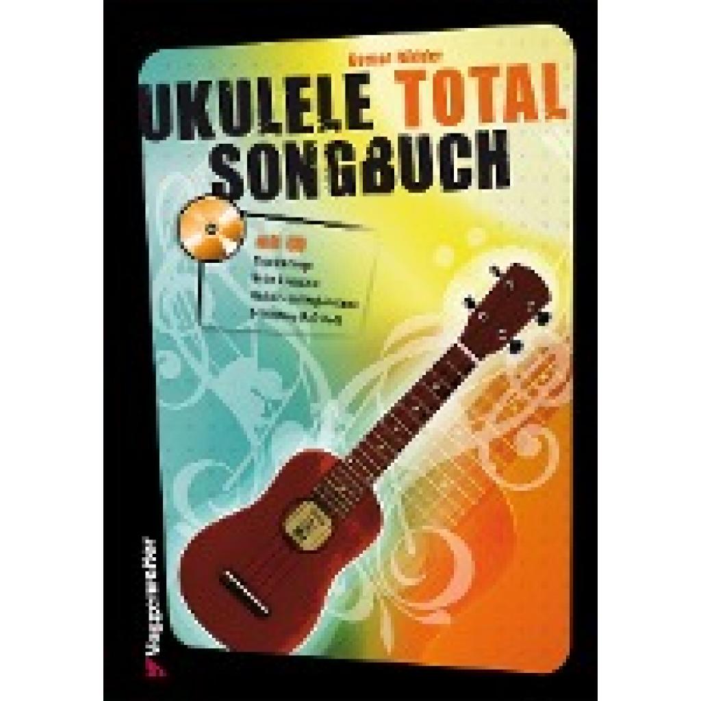 Rödder, Gernot: Ukulele Total Songbook. Mit CD
