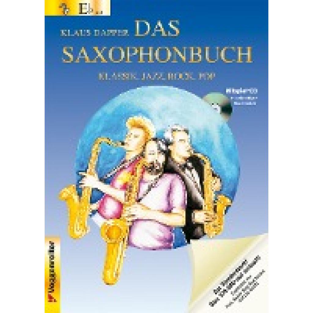 Dapper, Klaus: Das Saxophonbuch. Version Eb. Mit Mitspiel-CD und ausdruckbaren Klaviernoten