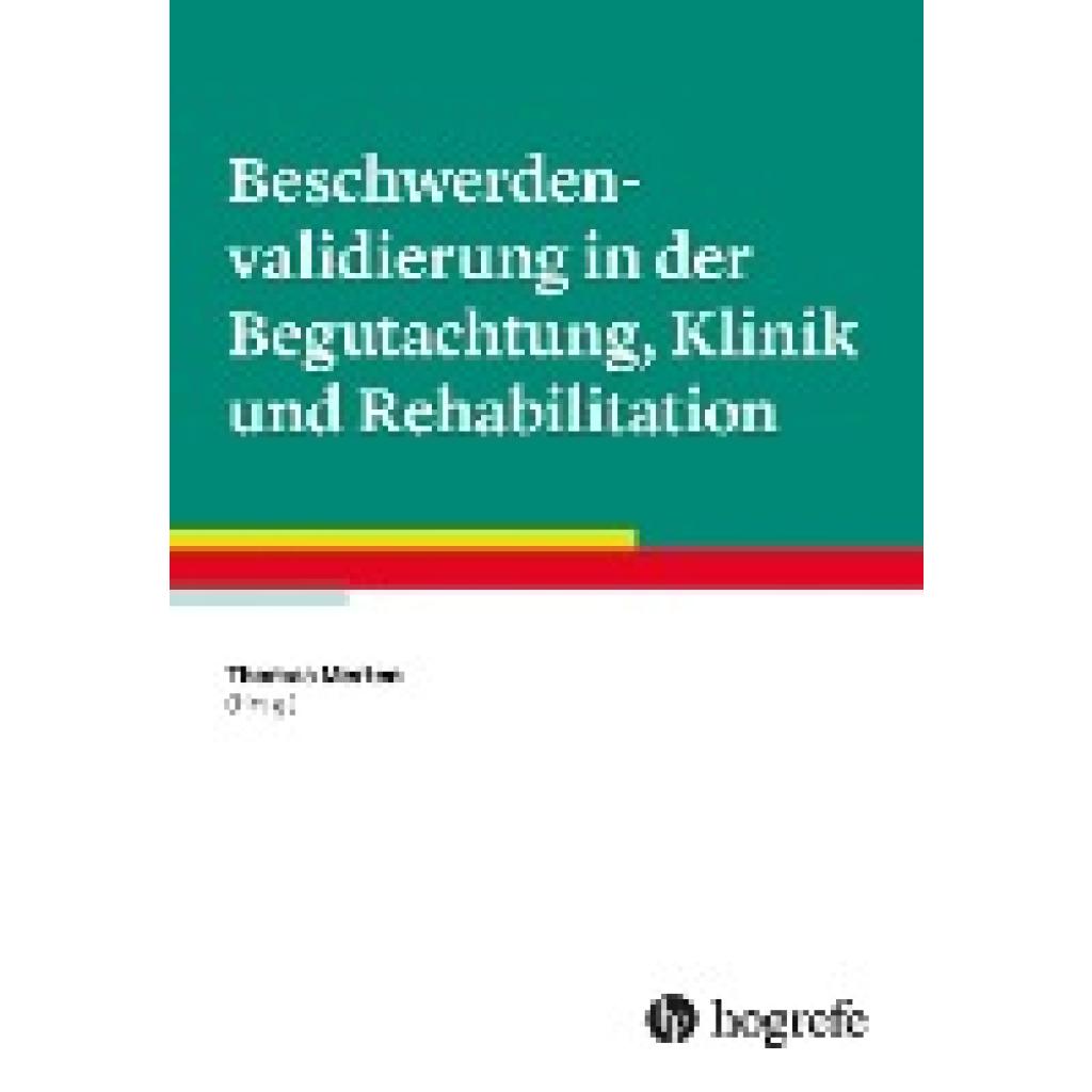 Beschwerdenvalidierung in der Begutachtung, Klinik und Rehabilitation