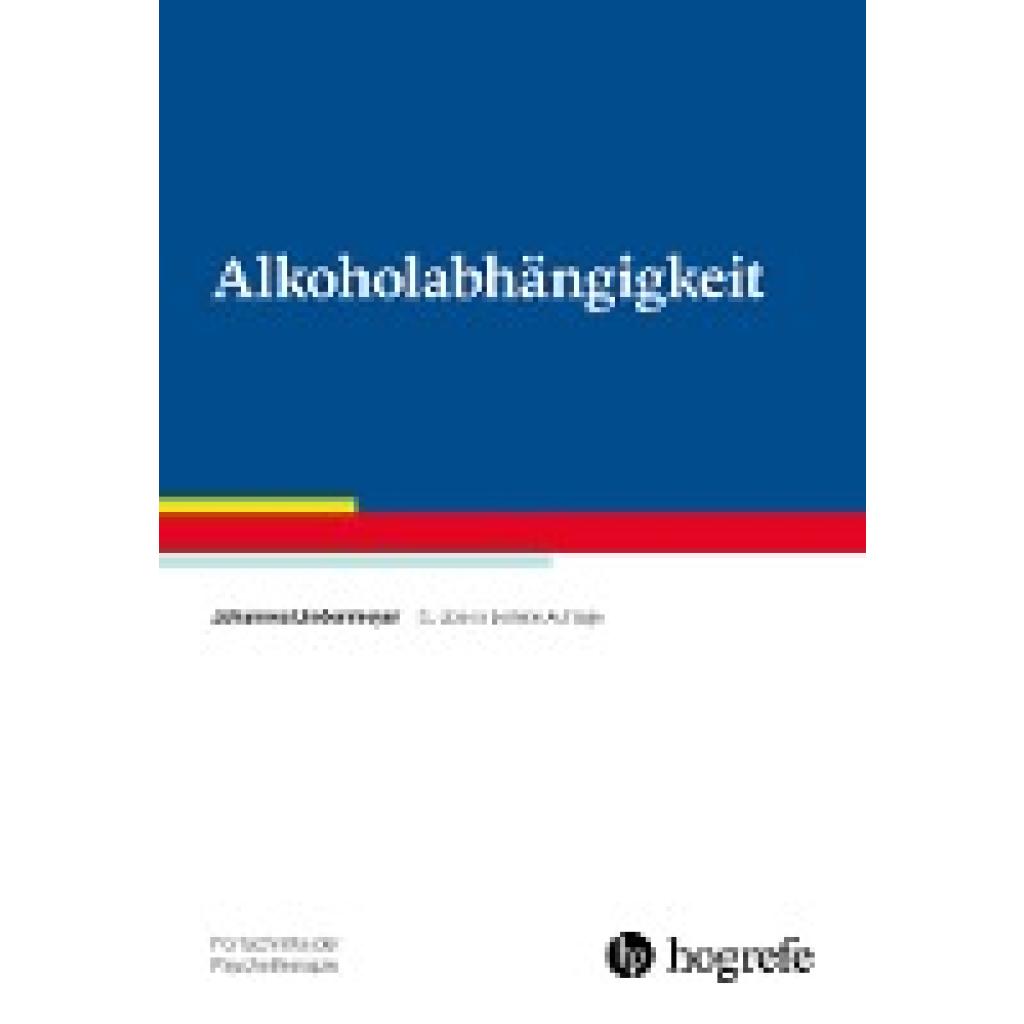 9783801727918 - Alkoholabhängigkeit - Johannes Lindenmeyer Kartoniert (TB) 9783801727918 - Alkoholabhängigkeit - Johannes Lindenmeyer Kartoniert (TB)
