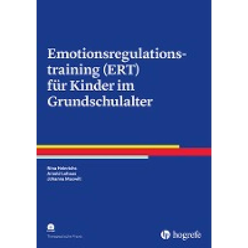 9783801727666 - Therapeutische Praxis   Emotionsregulationstraining (ERT) für Kinder im Grundschulalter m CD-ROM - Nina Heinrichs Arnold Lohaus Johanna Maxwill Kartoniert (TB)