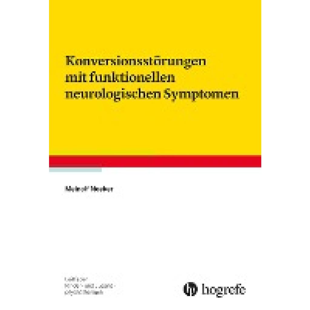 9783801723132 - Konversionsstörungen mit funktionellen neurologischen Symptomen - Meinolf Noeker Kartoniert (TB) 9783801723132 - Konversionsstörungen mit funktionellen neurologischen Symptomen - Meinolf Noeker Kartoniert (TB)