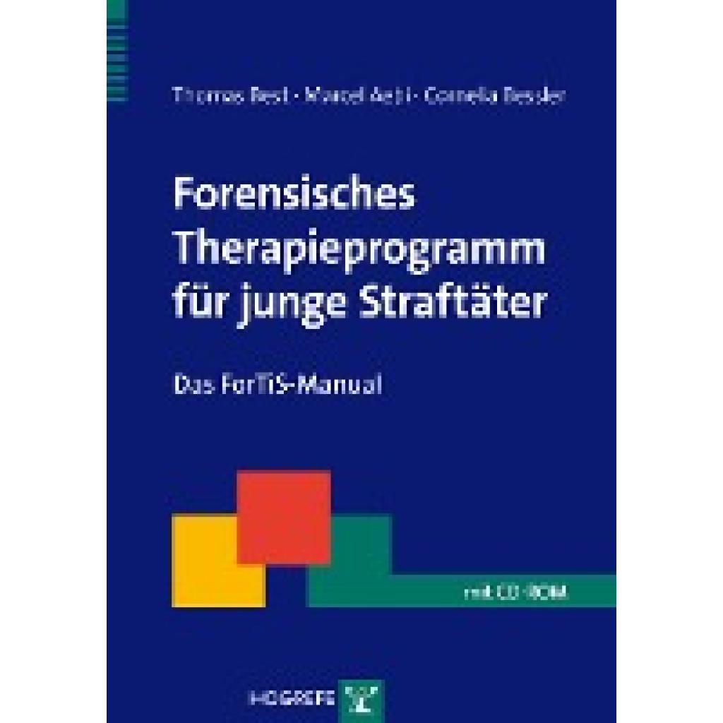 9783801723125 - Therapeutische Praxis Forensisches Therapieprogramm für junge Straftäter m CD-ROM - Thomas Best Marcel Aebi Cornelia Bessler Kartoniert (TB) 9783801723125 - Therapeutische Praxis Forensisches Therapieprogramm für junge Straftäter m CD-ROM - Thomas Best Marcel Aebi Cornelia Bessler Kartoniert (TB)