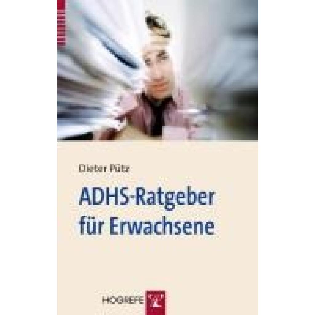 Pütz, Dieter: ADHS-Ratgeber für Erwachsene