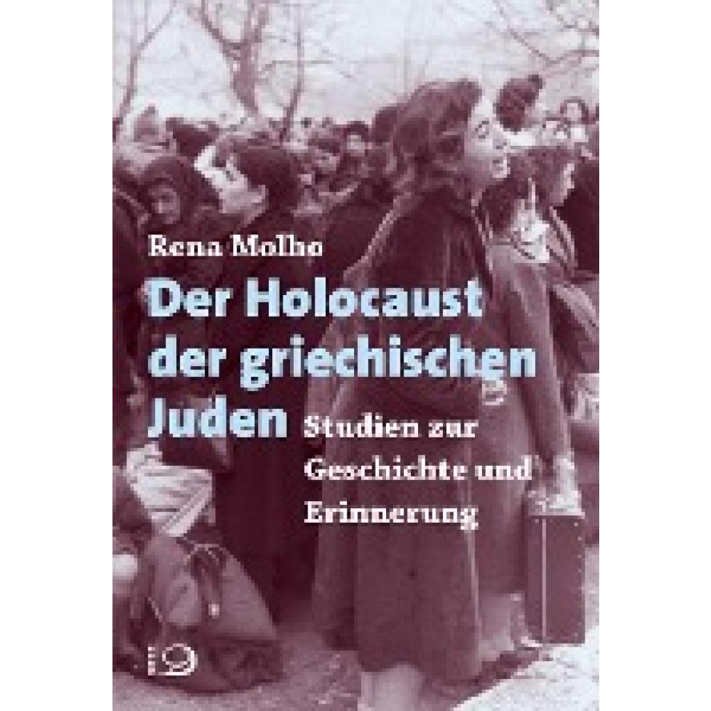9783801242381 - Der Holocaust der griechischen Juden - Rena Molho Kartoniert (TB) 9783801242381 - Der Holocaust der griechischen Juden - Rena Molho Kartoniert (TB)