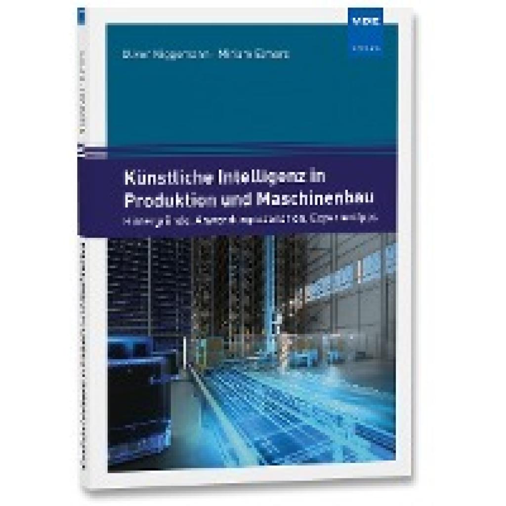 Künstliche Intelligenz in Produktion und Maschinenbau (Niggemann, Oliver~Elmers, Miriam)