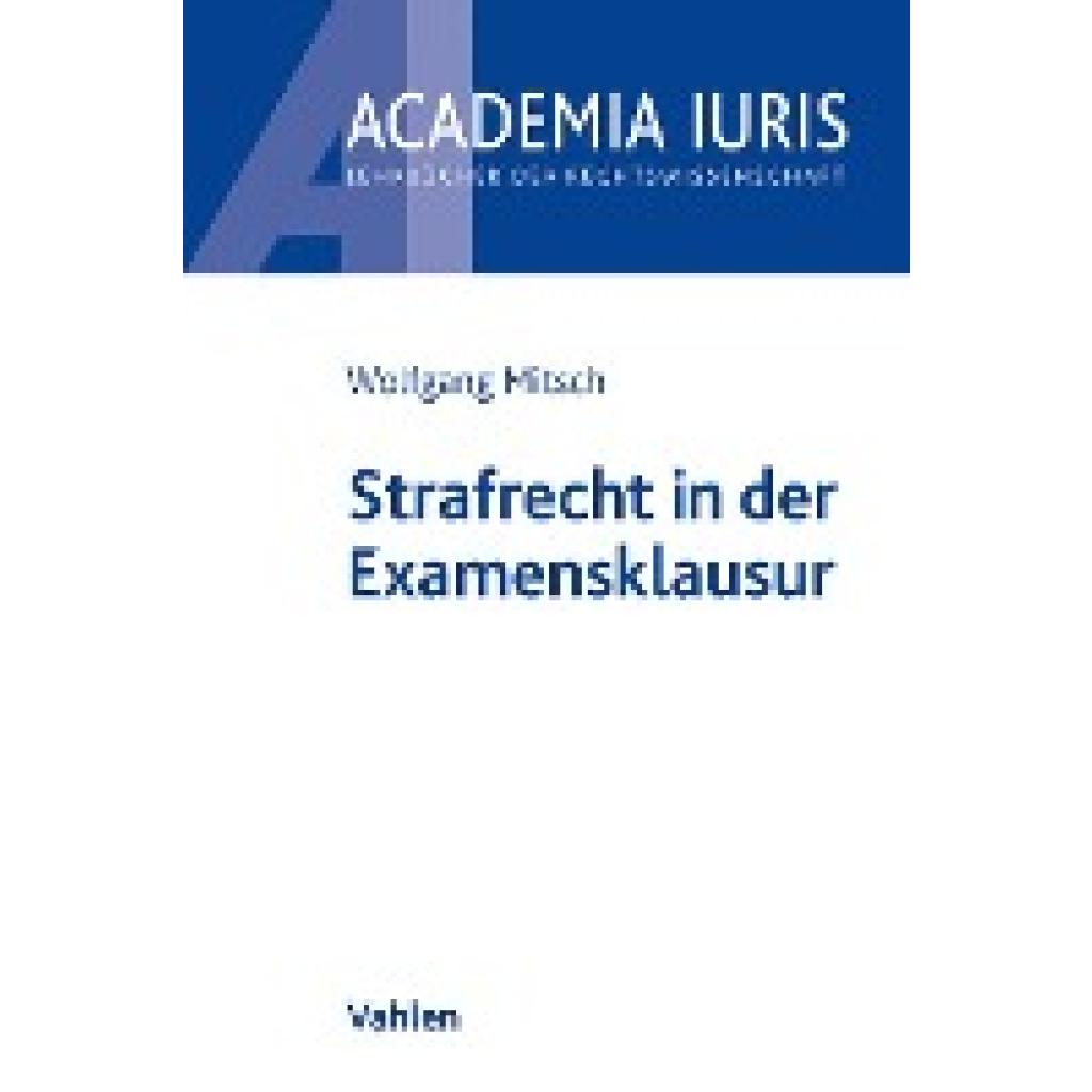 9783800665976 - Academia Iuris   Strafrecht in der Examensklausur - Wolfgang Mitsch Kartoniert (TB)