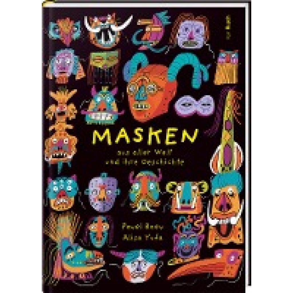 9783792003817 - Masken aus aller Welt und ihre Geschichte - Pavel Boev Ilinca Jufa Gebunden 9783792003817 - Masken aus aller Welt und ihre Geschichte - Pavel Boev Ilinca Jufa Gebunden