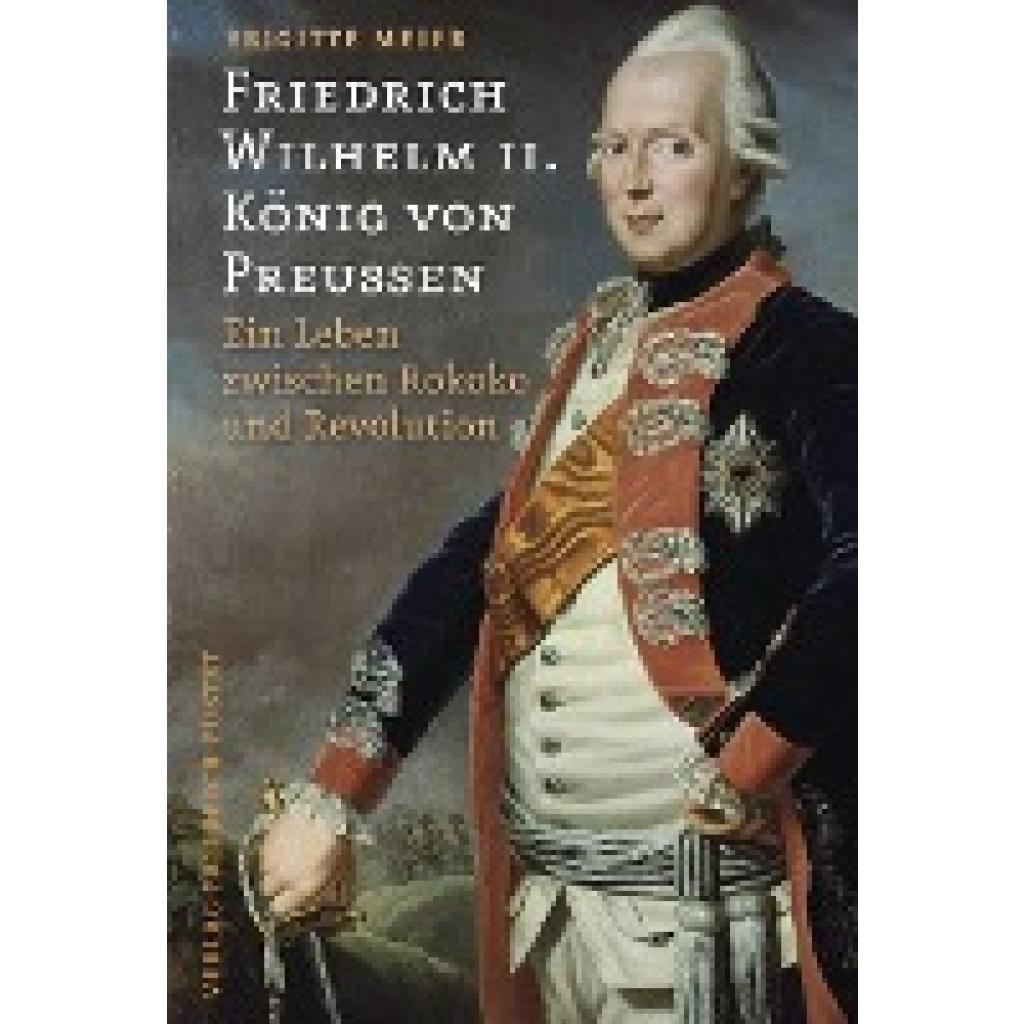 9783791720838 - Meier Brigitte Friedrich Wilhelm II König von Preußen (1744-1797) 9783791720838 - Meier Brigitte Friedrich Wilhelm II König von Preußen (1744-1797)