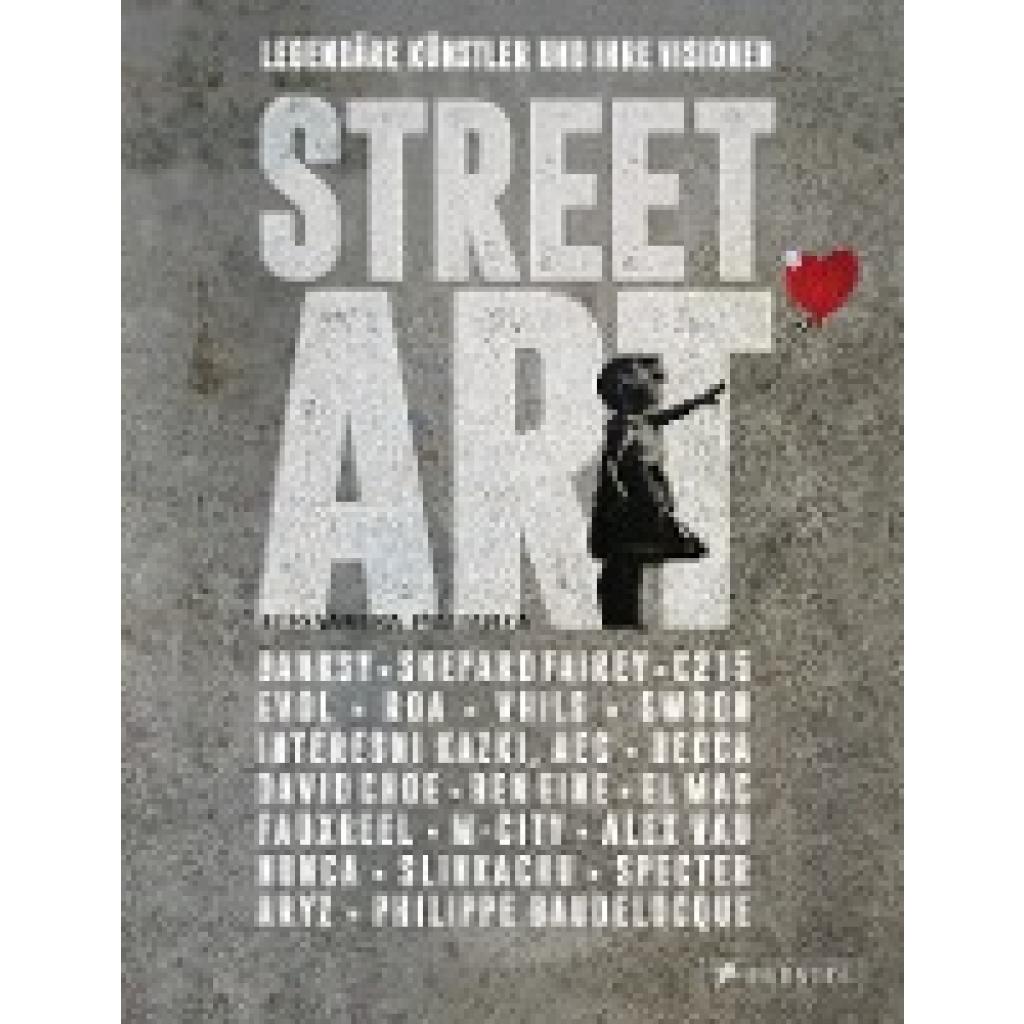 9783791384474 - Street Art Legendäre Künstler und ihre Visionen mit ua Banksy Shepard Fairey Swoon uvm - Alessandra Mattanza Gebunden 9783791384474 - Street Art Legendäre Künstler und ihre Visionen mit ua Banksy Shepard Fairey Swoon uvm - Alessandra Mattanza Gebunden