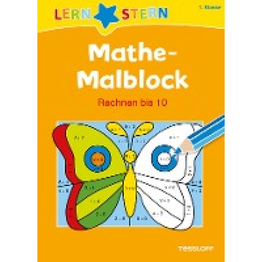 Schwertführer, Sabine: Lernstern: Mathe-Malblock 1. Klasse. Rechnen bis 10
