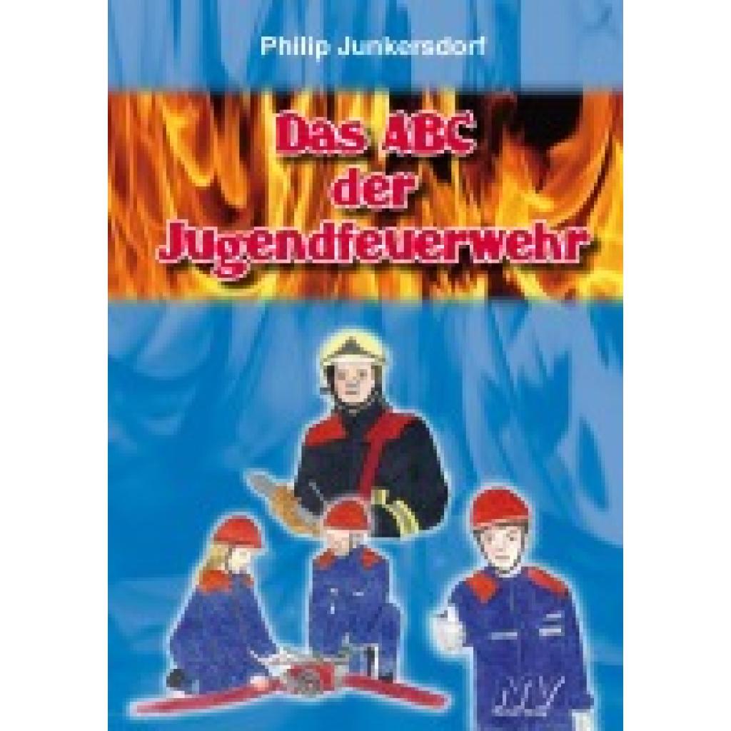 9783788329501 - Das ABC der Jugendfeuerwehr - Philip Junkersdorf Kartoniert (TB)