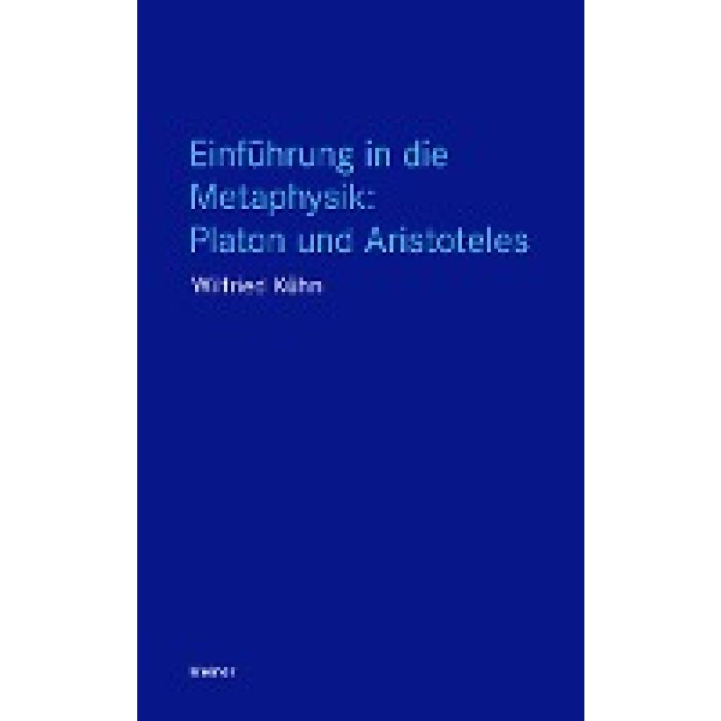 9783787330065 - Einführung in die Metaphysik Platon und Aristoteles - Wilfried Kühn Kartoniert (TB)