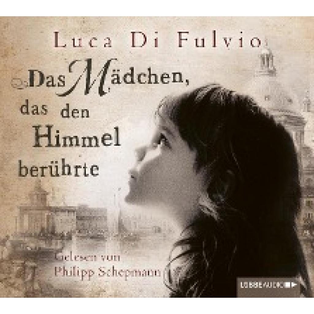 Di Fulvio, Luca: Das Mädchen, das den Himmel berührte