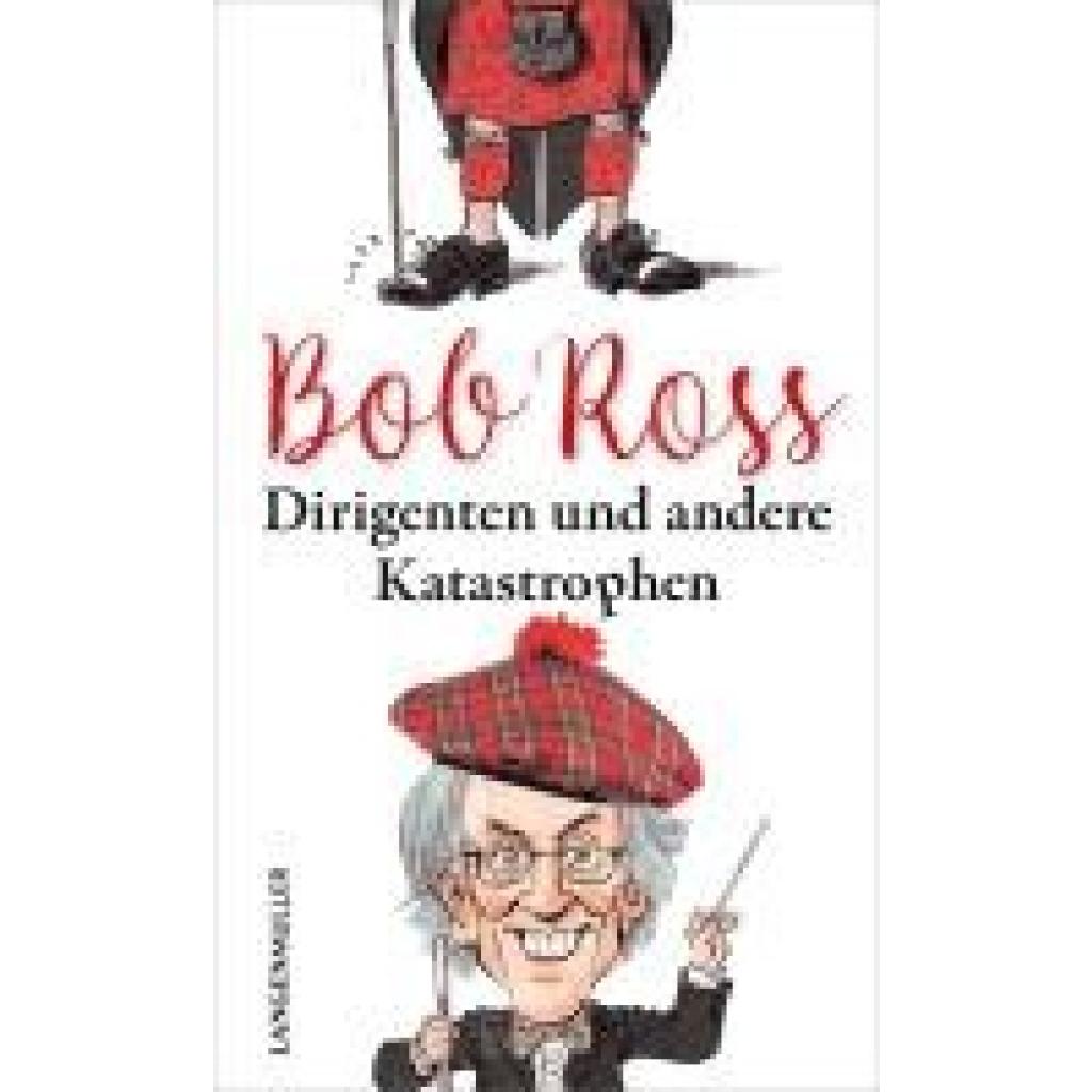 Dirigenten und andere Katastrophen (Ross, Bob)