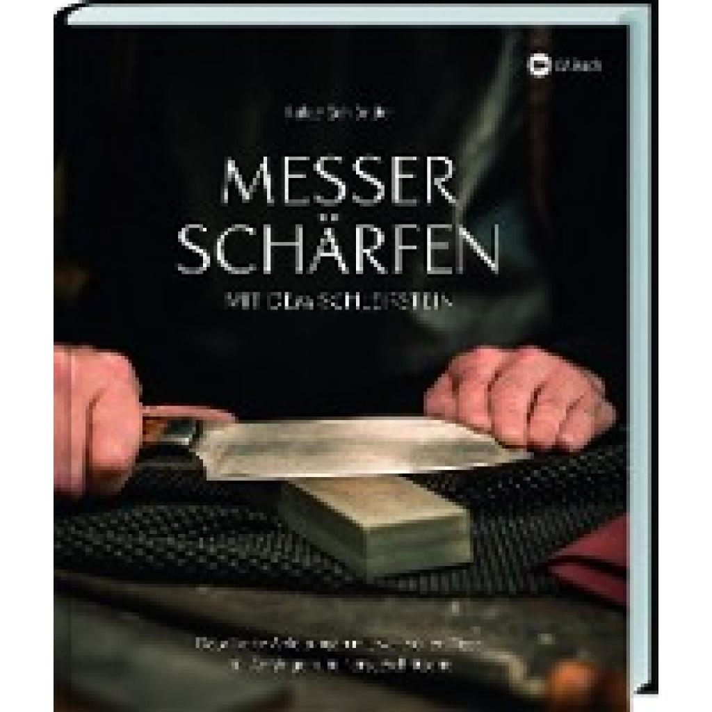 9783784356266 - Messer schärfen mit dem Schleifstein - Rafael Schlünder Gebunden 9783784356266 - Messer schärfen mit dem Schleifstein - Rafael Schlünder Gebunden