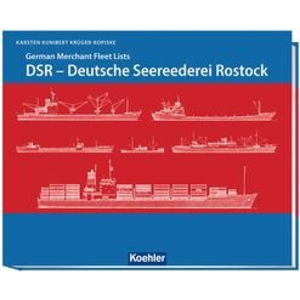 9783782215329 - DSR - Deutsche Seereederei Rostock - Krüger-Kopiske Karsten Kunibert Gebunden 9783782215329 - DSR - Deutsche Seereederei Rostock - Krüger-Kopiske Karsten Kunibert Gebunden