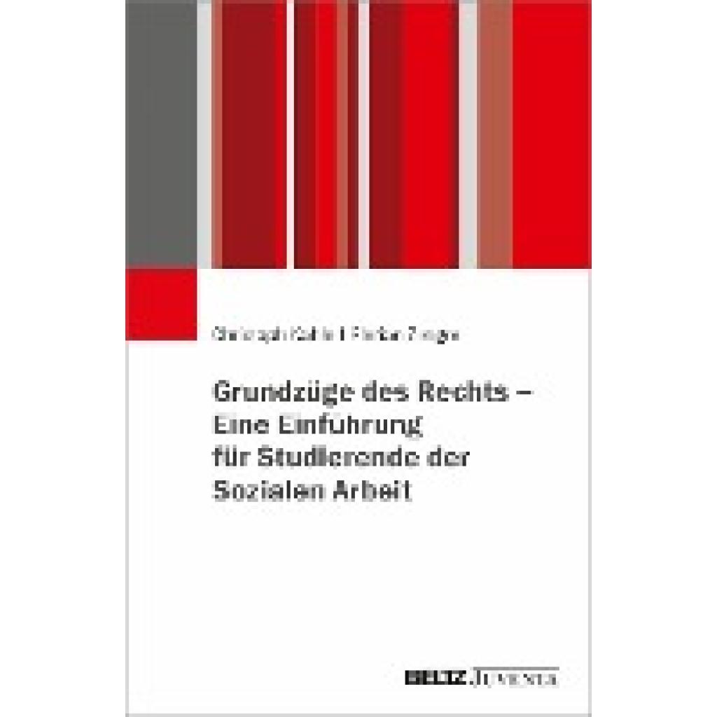 Grundzüge des Rechts - Eine Einführung für Studierende der Sozialen Arbeit (Kahle, Christoph~Zenger, Florian)