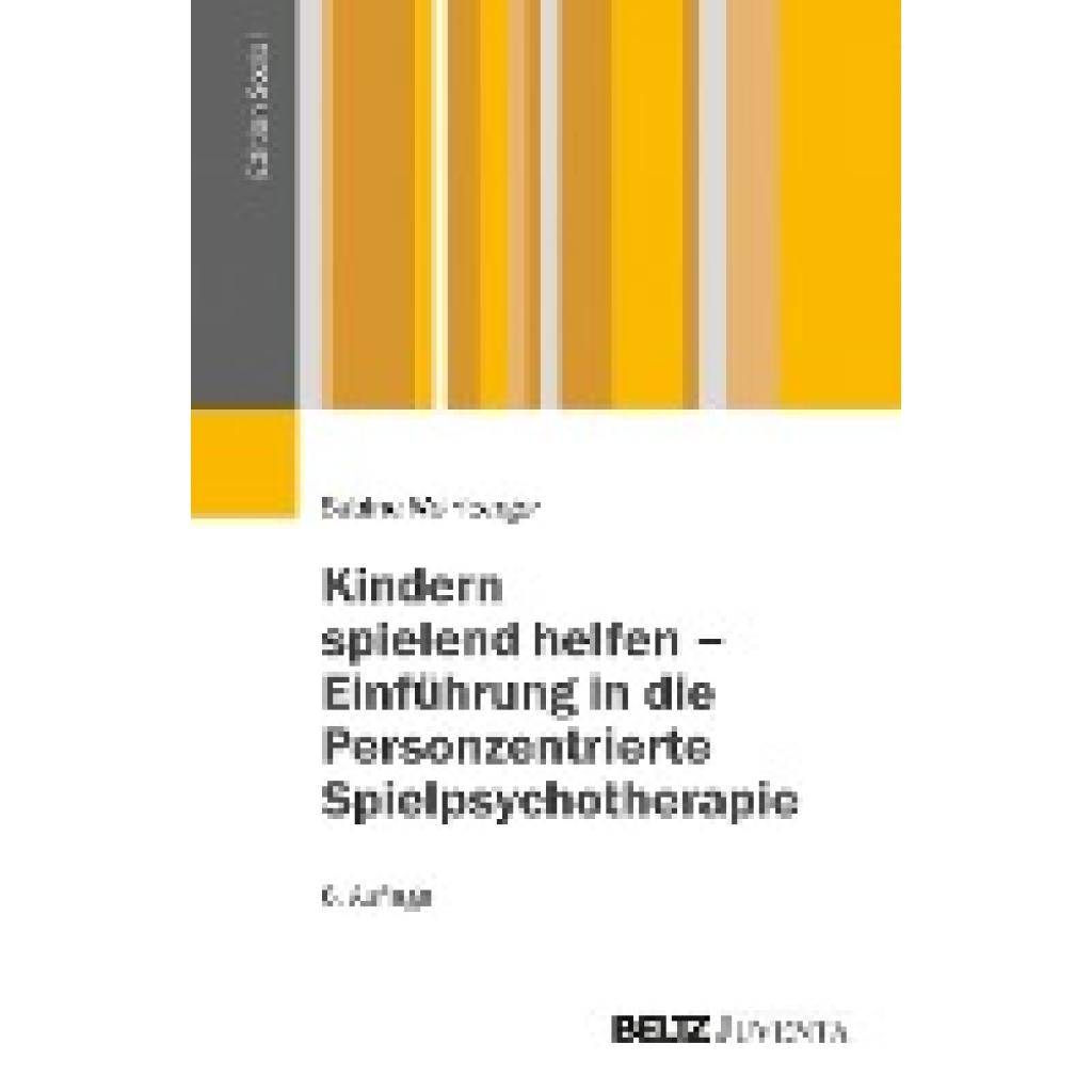 9783779931614 - Kindern spielend helfen - Einführung in die Personzentrierte Spielpsychotherapie - Sabine Weinberger Kartoniert (TB) 9783779931614 - Kindern spielend helfen - Einführung in die Personzentrierte Spielpsychotherapie - Sabine Weinberger Kartoniert (TB)