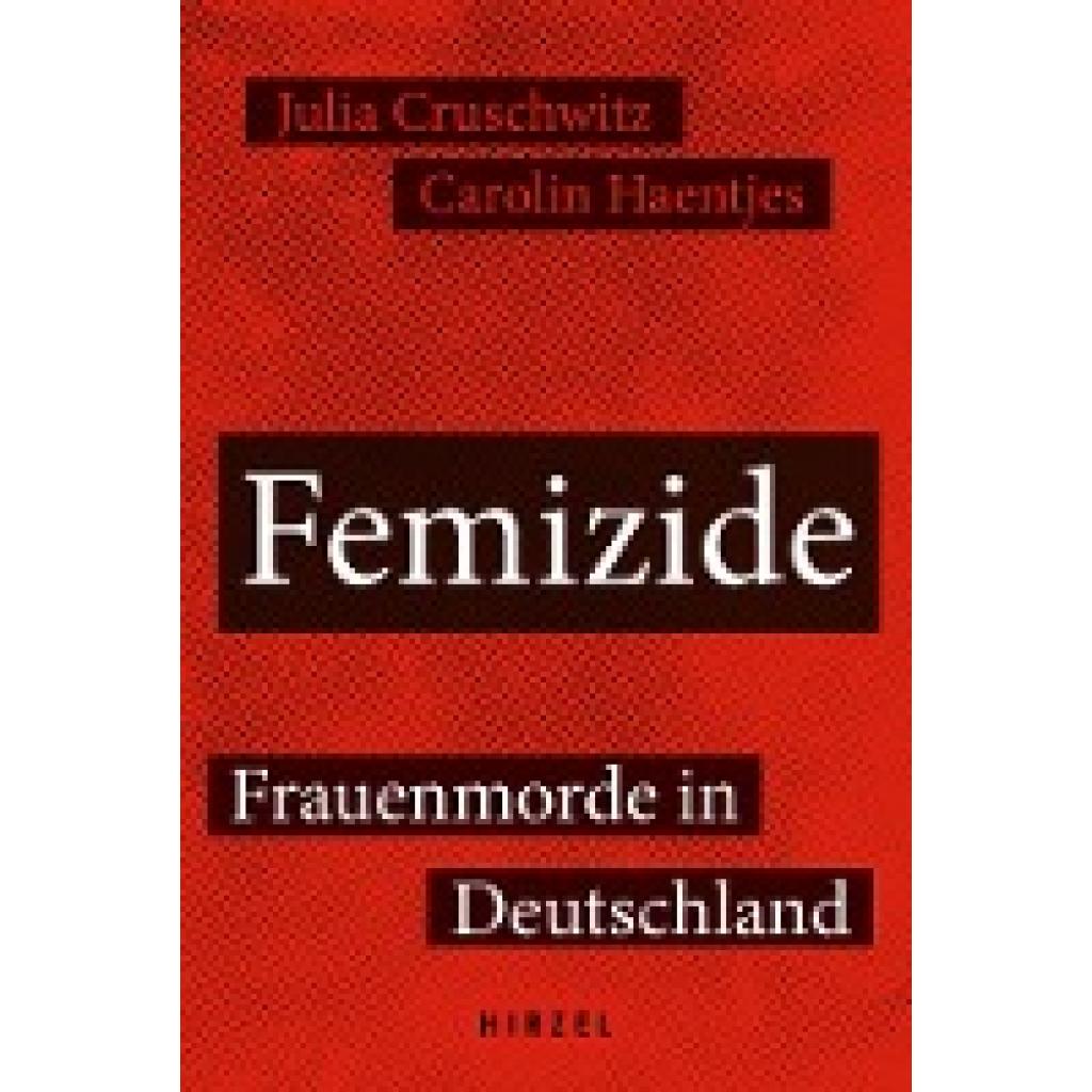 9783777630298 - Femizide - Julia Cruschwitz Carolin Haentjes Kartoniert (TB) 9783777630298 - Femizide - Julia Cruschwitz Carolin Haentjes Kartoniert (TB)